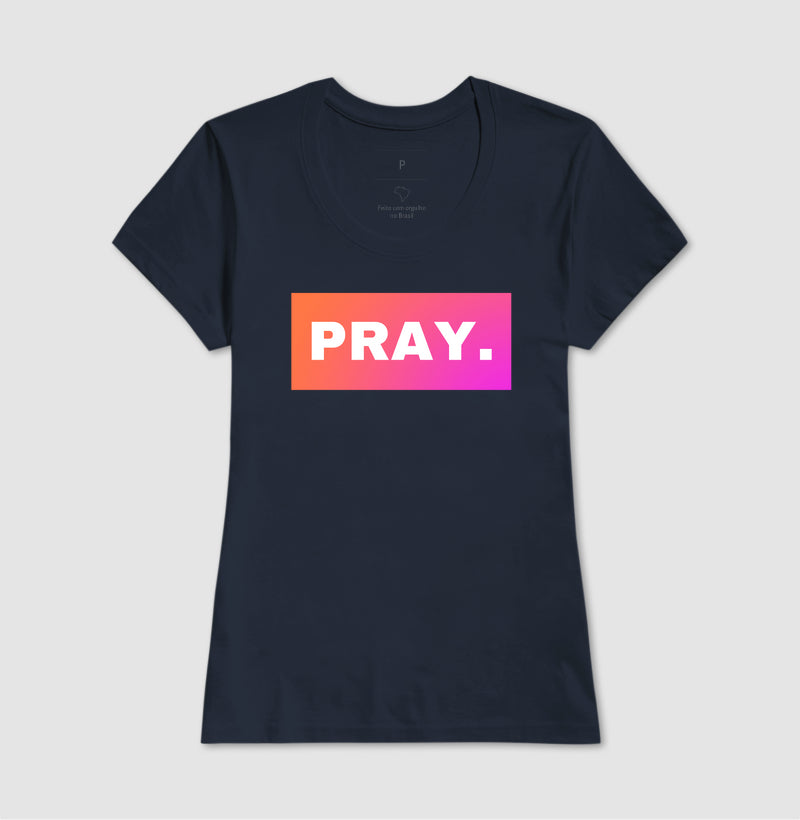 Camiseta Cristã Feminina – “Pray” com Estilo e Fé em Cada Detalhe | Semeador Store