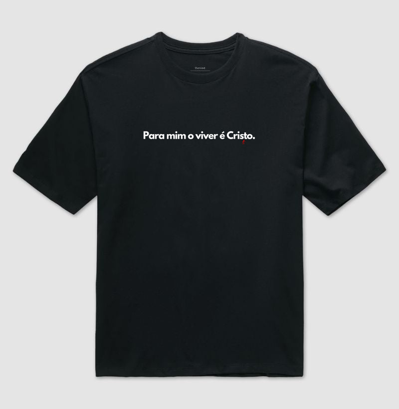 Camiseta Gospel Oversized "O Viver é Cristo" – Fé com Estilo Cristão Streetwear | Semeador Store