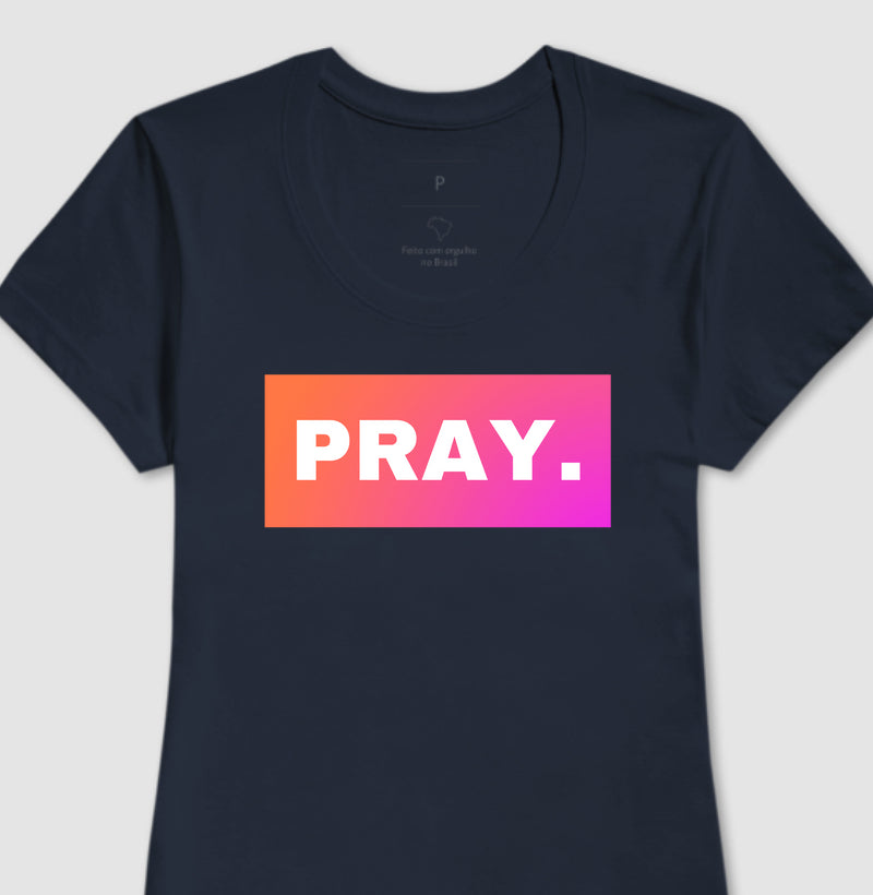 Camiseta Cristã Feminina – “Pray” com Estilo e Fé em Cada Detalhe | Semeador Store