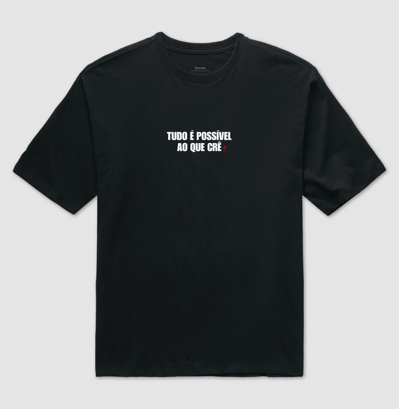 Camiseta Gospel Oversized "Tudo é possível ao que crê" – Fé com Estilo Cristão Streetwear | Semeador Store