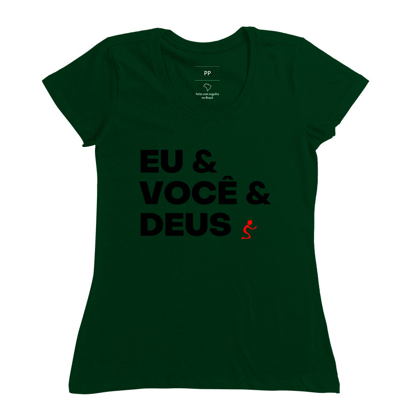 Camiseta Feminina Eu & você & Deus