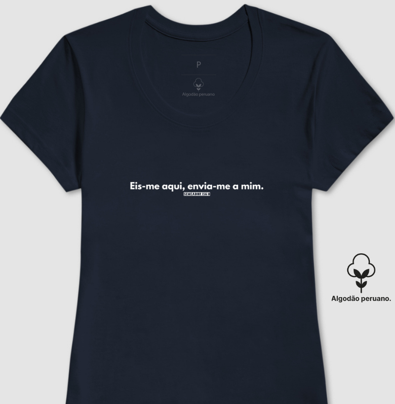 Camiseta Feminina "Envia-me" – Fé e Estilo com Algodão Peruano Premium | Semeador Store