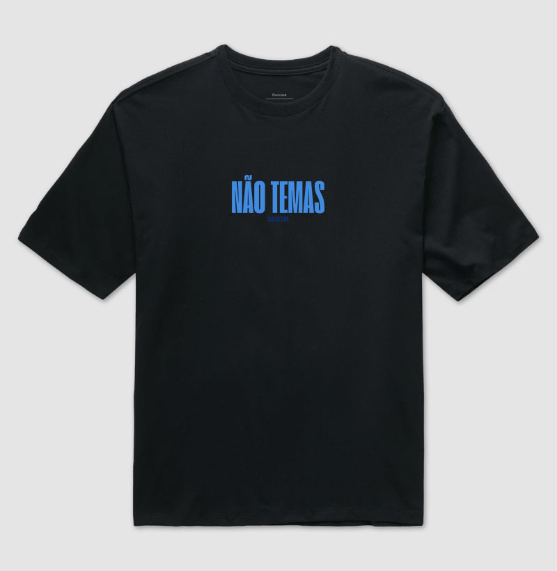 Camiseta Oversized Não Temas