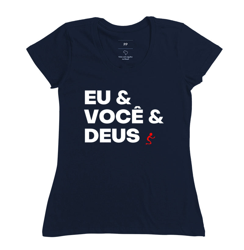 Camiseta Feminina Eu & você & Deus