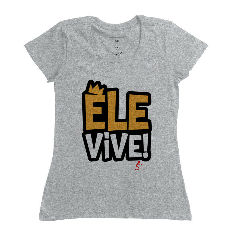 Camiseta Feminina Ele Vive