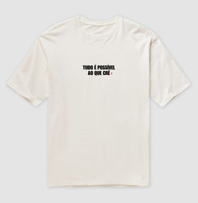 Camiseta Gospel Oversized "Tudo é possível ao que crê" – Fé com Estilo Cristão Streetwear | Semeador Store