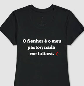 Camiseta Cristã Feminina – “O Senhor é o Meu Pastor” com Estilo e Fé em Cada Detalhe | Semeador Store