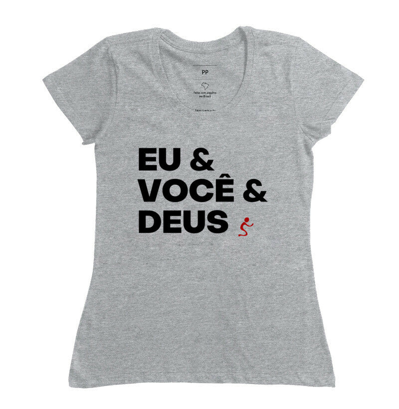 Camiseta Feminina Eu & você & Deus