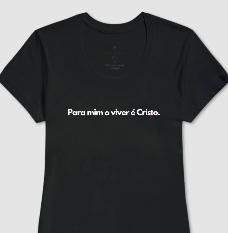 Camiseta Cristã Feminina – “O Viver é Cristo” com Estilo e Fé em Cada Detalhe | Semeador Store