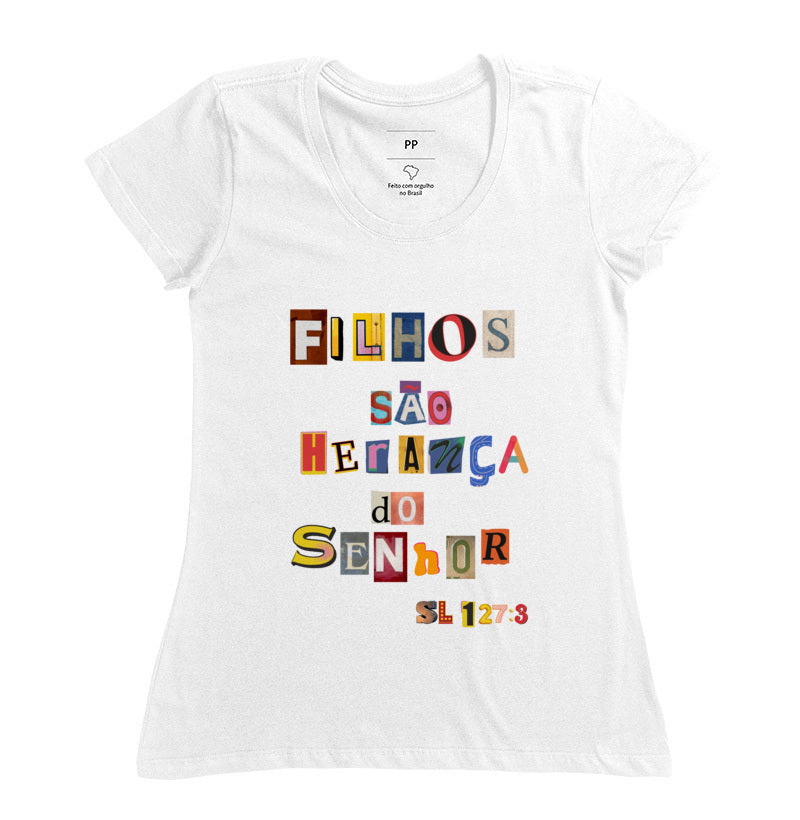 Camiseta Feminina Filhos São Herança