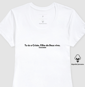 Camiseta Feminina "Tu és O Cristo" – Fé e Estilo com Algodão Peruano Premium | Semeador Store