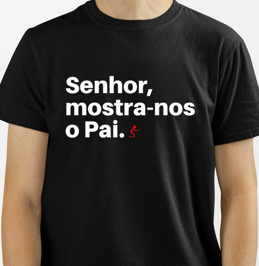 Camiseta Clássica Mostra-nos o Pai