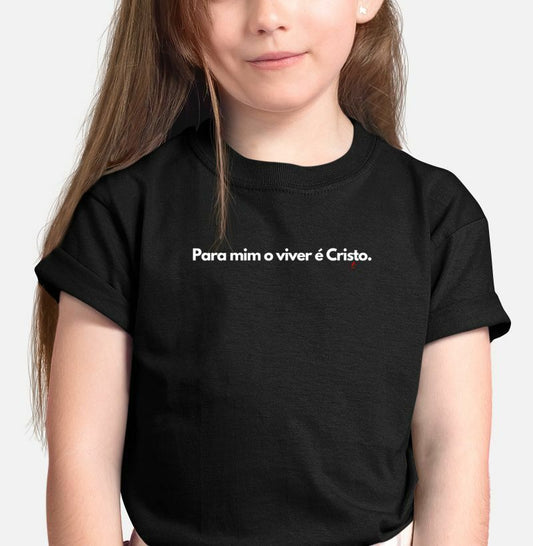 Camiseta Infantil O viver é Cristo