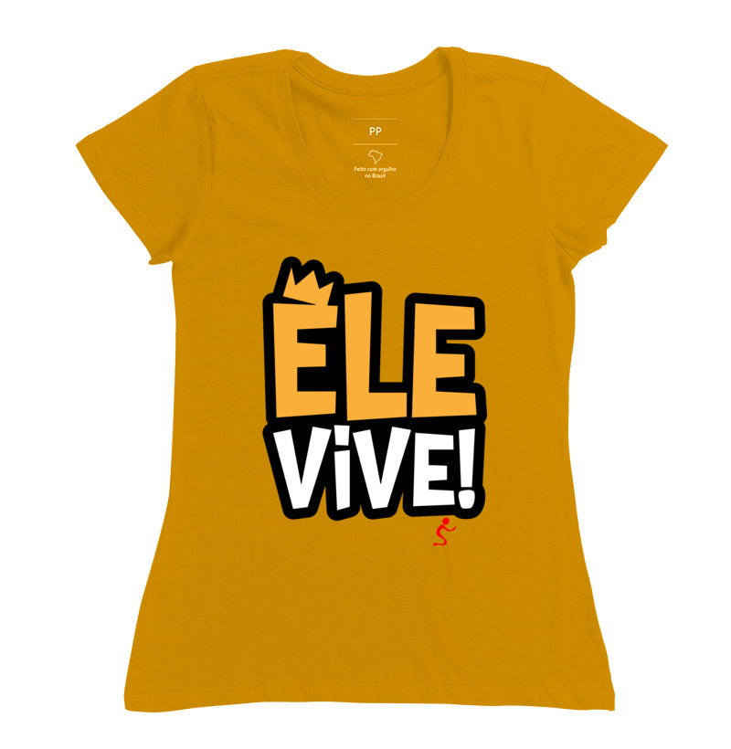 Camiseta Feminina Ele Vive